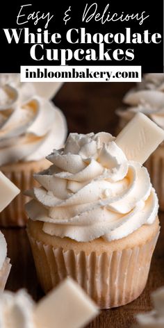 white chocolate cupcakes with whipped cream frosting on top and the title overlay reads easy & delicious white chocolate cupcakes