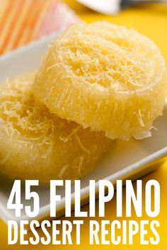 two pieces of food on a plate with the words 45 filipino dessert recipes