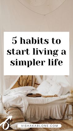 5 habits to simplify life Living A Simple Life, Minimalist Lifestyle Inspiration