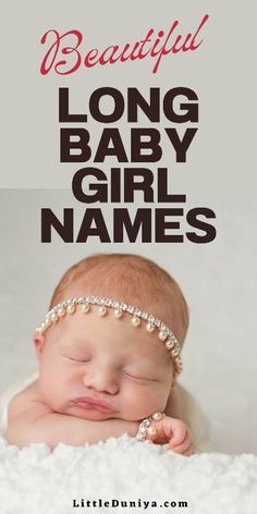 a baby girl sleeping on her side with the words beautiful long baby girl names