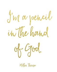 the words i'm a pencil in the hand of god written on white paper