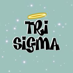 the words tru sigma are written in black and yellow with an angel above it