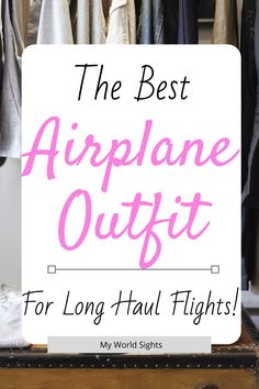 the best airplane outfit for long haul flights with text overlay that reads, the best airplane outfit for long haul flights