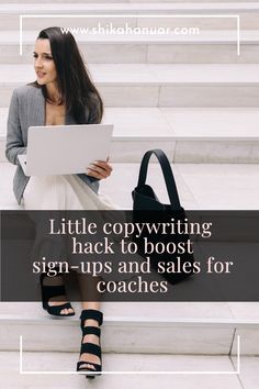 a woman sitting on the steps with her laptop in front of her and text that reads little copy writing hack to booster sign - ups and sales for coaches