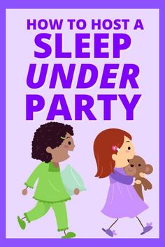 two children are playing with a teddy bear and the words how to host a sleep under party