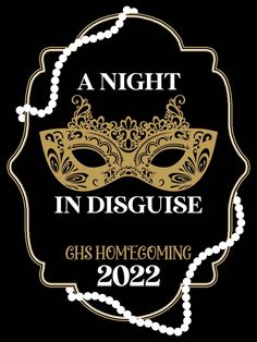 a black and gold mask with the words, a night in disguise gds homes