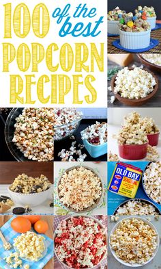 popcorn recipe collage with the words, 100 of the best popcorn recipes