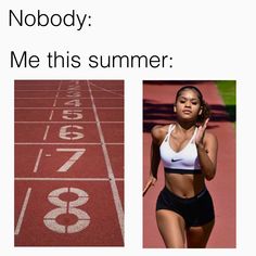 an image of a woman running on a track with the words nobody me this summer