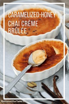 caramelized - honey chai creme brulee is an easy and delicious dessert