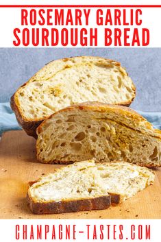 a close up of bread on a cutting board with the words rosemary garlic sourdough bread