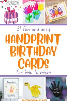 handprint birthday cards with the words 31 fun and easy handprint birthday cards for kids to make