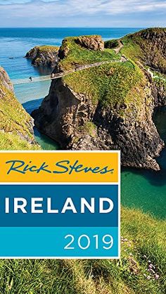 the cover of rick - steve's ireland 2019 travel guide