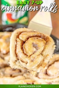 cinnamon rolls are stacked on top of each other with the words easy 7 - up cinnamon rolls