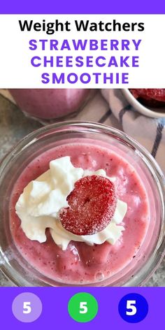 strawberry cheesecake smoothie in a glass bowl with whipped cream on top and the words weight watchers strawberry cheesecake smoothie