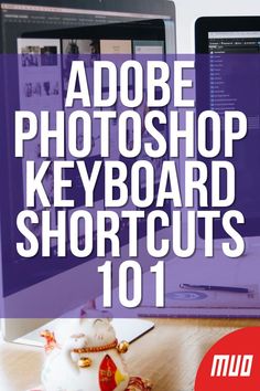 a desktop computer with the words adobe photoshop keyboard shortcuts 101