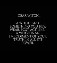 a black and white photo with the words dear witch, a witch isn't something you