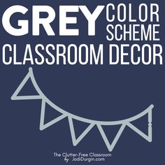 the grey color scheme for classroom decor is featured in this graphic book, with an arrow pointing