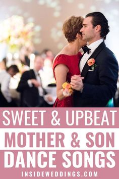 a man and woman dance together in front of an audience with the words sweet & upbeat mother and son dance songs