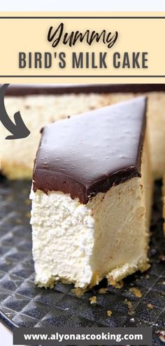 a piece of cheesecake with chocolate frosting on top and the words yummy bird's milk cake above it