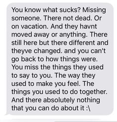 the text message that someone wrote to her on their cell phone, which reads you know what sucks? missing someone there not dead or