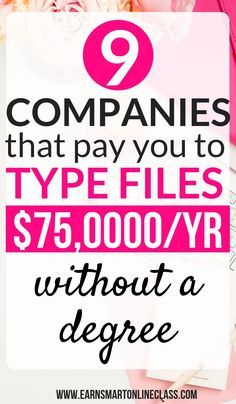 pink flowers with text that says companies that pay you to type files $ 75, 000 / yr without a degree