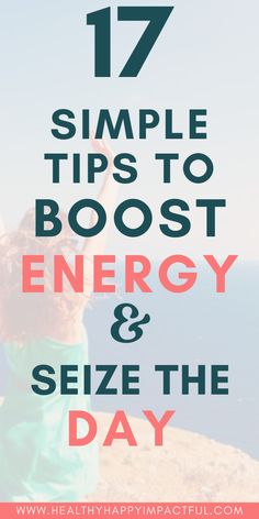 How To Gain Energy, Energy Boosting Foods, Gain Energy, Getting More Energy, How To Gain, Improve Energy, Energy Foods, Energy Boosters, Seize The Day