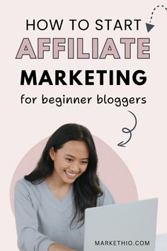 a woman sitting in front of a laptop computer with the words how to start affiliate marketing for beginners