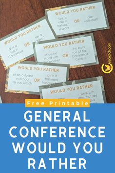 several pieces of paper with the words general conference would you rather pay for it?