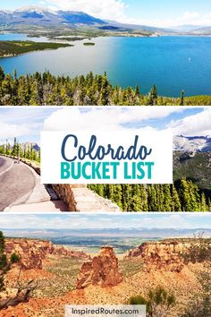 the colorado bucket list with pictures of mountains and lakes