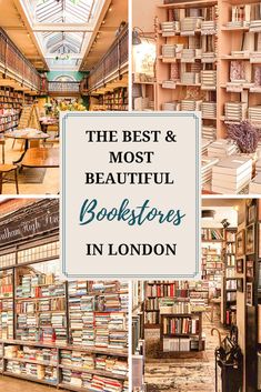 the best and most beautiful bookstores in london, england with text overlaying it