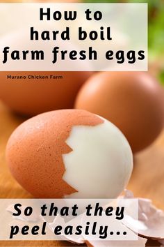 three eggs with the words how to hard boil farm fresh eggs so that they peel easily