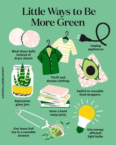 a green poster with the words little ways to be more green