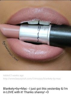 MAC - Blankety 💕 Mac Blankety Lipstick, Natural Lipstick Shades, Mac Make Up, Makeup Mac, Velvet Teddy, Natural Lipstick, Beauty Make-up, Makijaż Smokey Eye, Kissable Lips