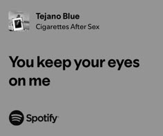 an advertisement with the words, you keep your eyes on me and spotify's logo