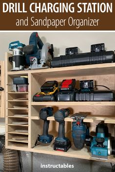 the drill charging station and sandpaper organizer