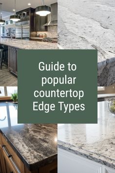 a kitchen counter top with the words guide to popular countertop edge types