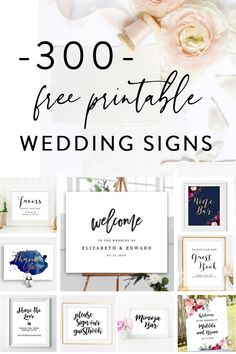 wedding signs with flowers on them and the words, 300 free printable wedding signs