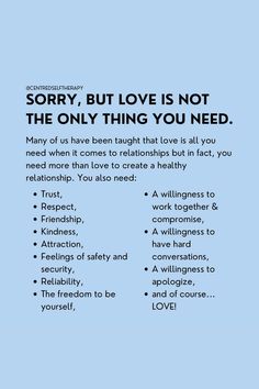 a blue poster with the words sorry, but love is not the only thing you need