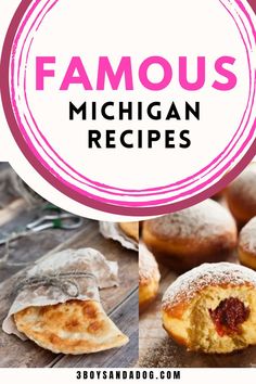 two pictures with the words famous michigan recipes and pastries in pink circle overlay