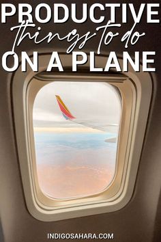 an airplane window with the words, how to produce things to do on a plane