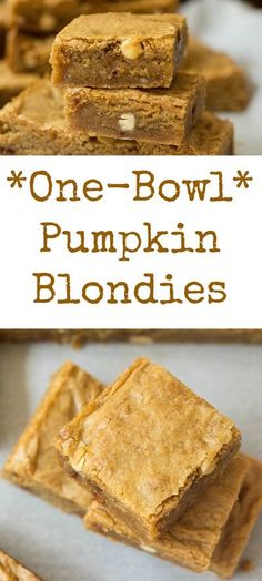 pumpkin blondies are stacked on top of each other with the words, one - bowl pumpkin blondies