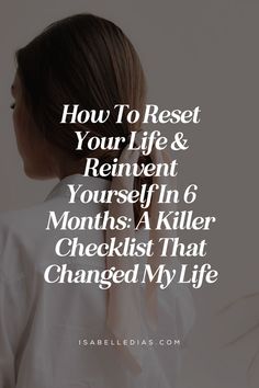 How to restet your life & reinvent yourself in 6 months: a killer checklist that changed my life forever. website isabelledias.com Restart Your Life, Life Reset, Personal Development Activities, Mental Health First Aid, To Do Planner, Working On Me, Routine Planner, Unlock Your Potential