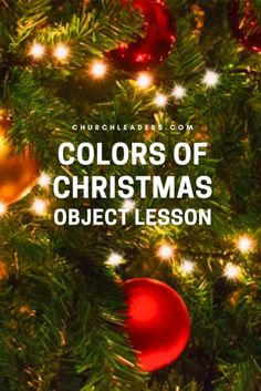 a christmas tree with lights and ornaments in the background text reads colors of christmas object lesson