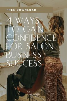 a woman sitting in a chair with the text 4 ways to gain confidence for salon business success