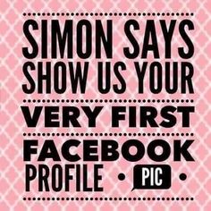 a pink poster with the words simon says show us your very first facebook profile pic