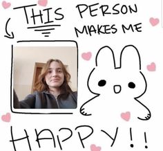 this person makes me happy with an image of a bunny in the frame and hearts around it