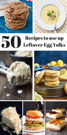 the cover of 50 recipes to use up leftover egg yolks, with pictures of different types of food