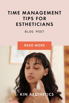 a woman with her eyes closed and the words time management tips for estheticians