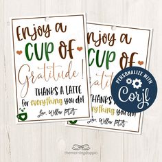 two printable signs with the words enjoy a cup of coffee and thank you've got