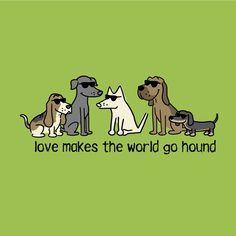 four dogs with sunglasses and the words love makes the world go round on green background